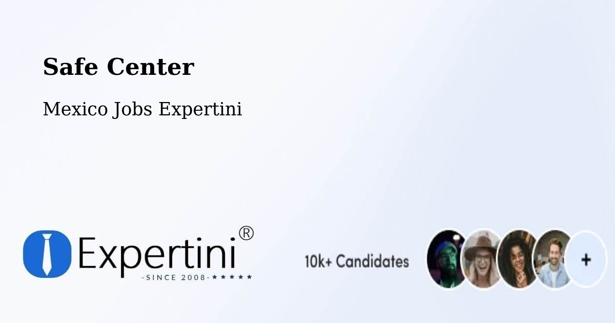 Safety Center – Peñuelas - Mexico Jobs Expertini